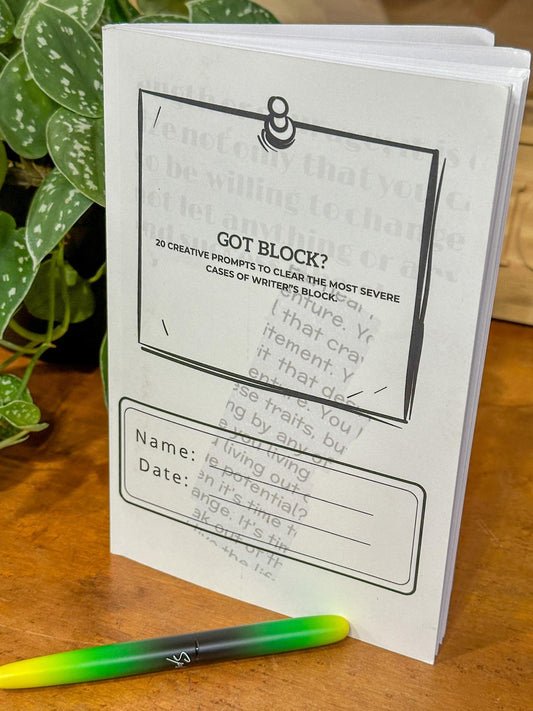 Got Block?: 20 CREATIVE PROMPTS TO CLEAR THE MOST SEVERE CASES OF WRITER'S BLOCK.